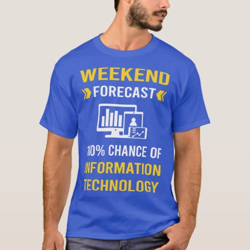 Weekend Forecast Information Technology T_Shirt