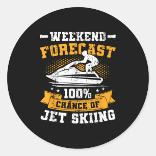 Weekend Forecast Jet Skiing Funny Jet Ski _1 Classic Round Sticker