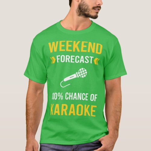 Weekend Forecast Karaoke T_Shirt
