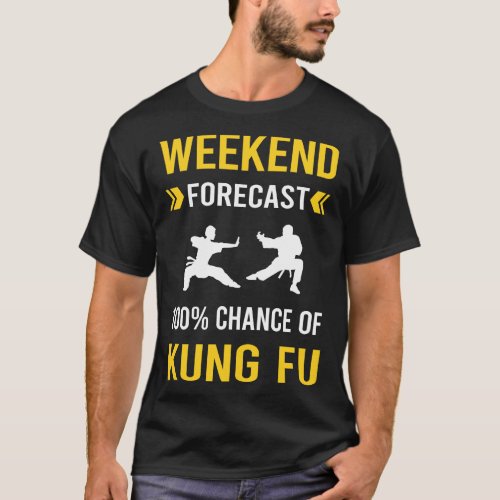 Weekend Forecast Kung Fu T_Shirt