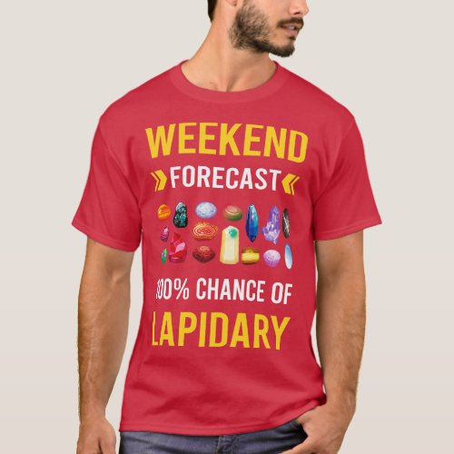Weekend Forecast Lapidary Lapidarist T_Shirt