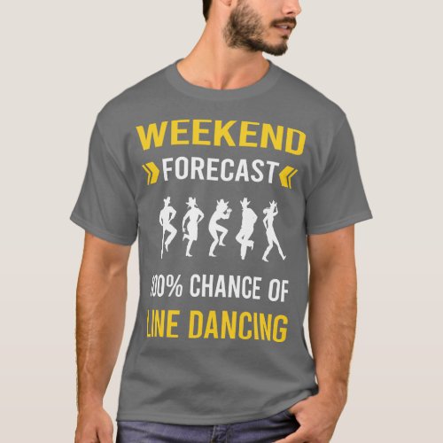 Weekend Forecast Line Dancing Dance Dancer T_Shirt
