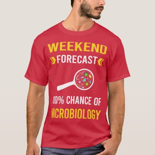 Weekend Forecast Microbiology Microbiologist T_Shirt