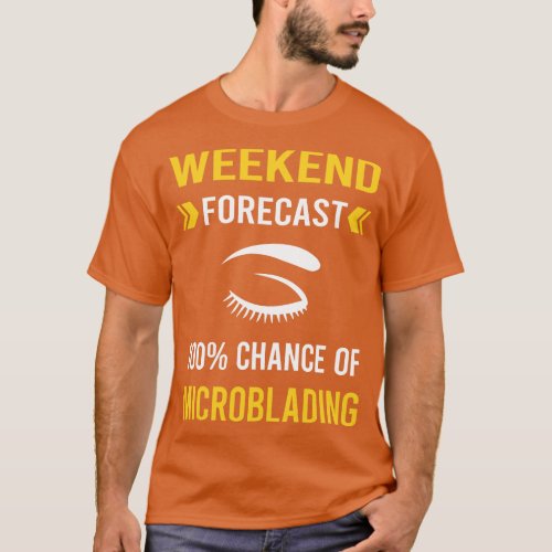 Weekend Forecast Microblading Micro T_Shirt