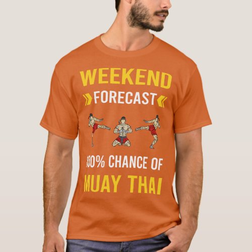 Weekend Forecast Muay Thai T_Shirt