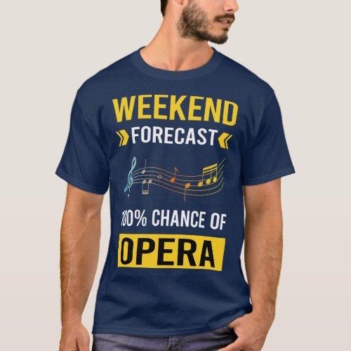 Weekend Forecast Opera T_Shirt