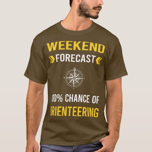 Weekend Forecast Orienteering Orienteer Navigation T_Shirt