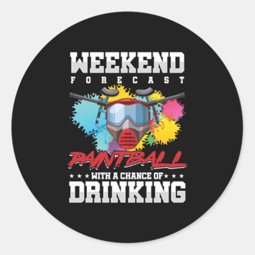 Weekend Forecast Paintball Player Drinking Gift Classic Round Sticker
