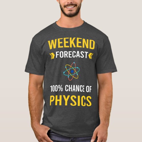 Weekend Forecast Physics Physicist T_Shirt