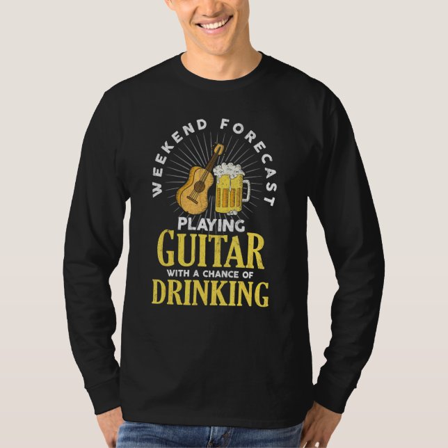 Weekend Forecast Playing Guitar With A Chance Of D T-Shirt (Front)