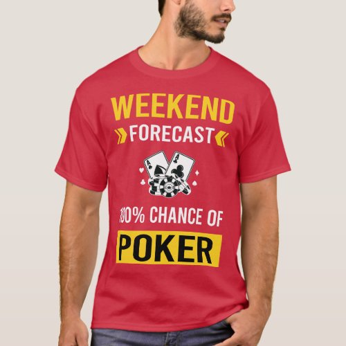 Weekend Forecast Poker T_Shirt