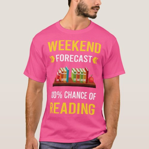 Weekend Forecast Reading Book Books T_Shirt