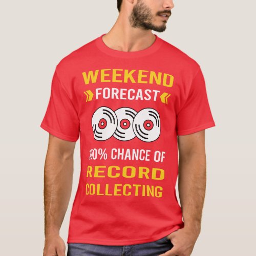 Weekend Forecast Record Collecting Records T_Shirt