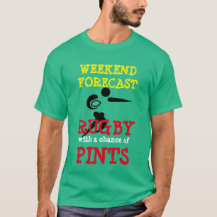 "Weekend forecast: Rugby with a chance of pints" T-Shirt
