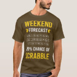 Weekend Forecast Scrabble T-Shirt