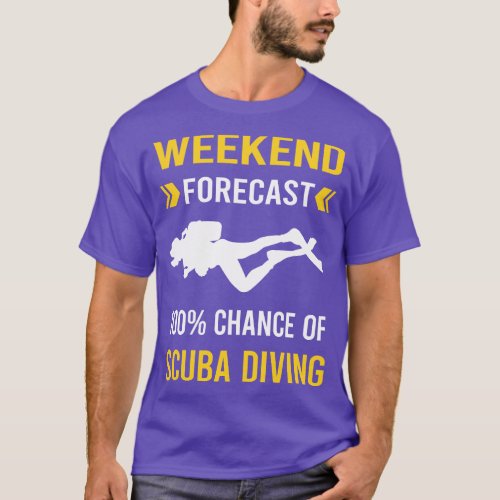 Weekend Forecast Scuba Diving Diver T_Shirt