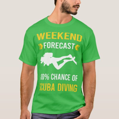 Weekend Forecast Scuba Diving Diver T_Shirt