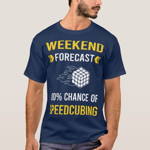 Weekend Forecast Speedcubing Speedcube Speedcuber  T_Shirt