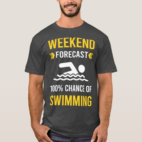 Weekend Forecast Swimming Swim Swimmer T_Shirt