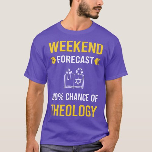 Weekend Forecast Theology Theologian Theologist T_Shirt