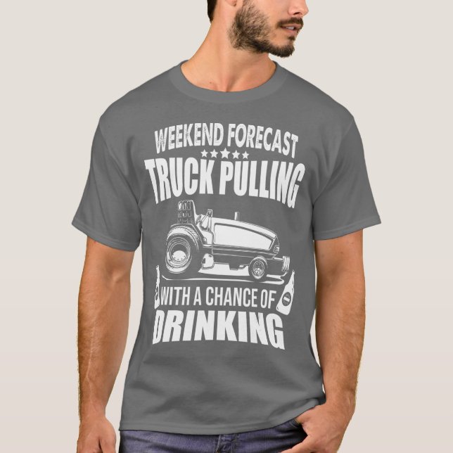 Weekend forecast truck pulling with a chance of T-Shirt (Front)
