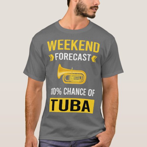 Weekend Forecast Tuba T_Shirt