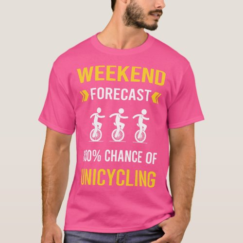 Weekend Forecast Unicycling Unicycle Unicyclist T_Shirt