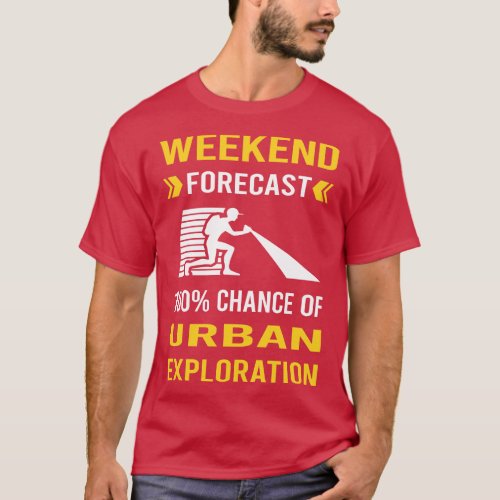 Weekend Forecast Urban Exploration T_Shirt