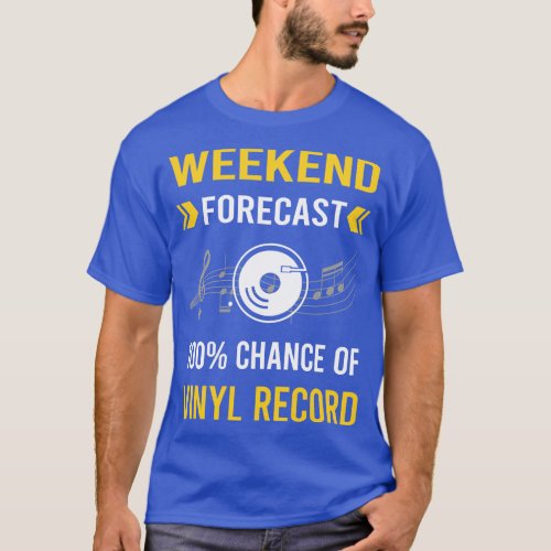 Weekend Forecast Vinyl Record Records T_Shirt