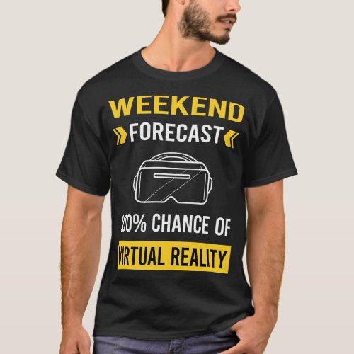 Weekend Forecast Virtual Reality VR T_Shirt