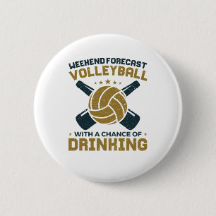 Weekend Forecast Volleyball Chance of Drinking Button