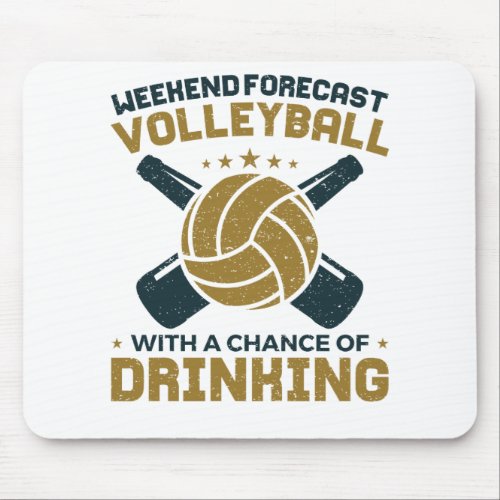 Weekend Forecast Volleyball Chance of Drinking Mouse Pad