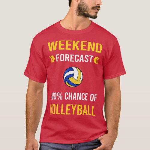 Weekend Forecast Volleyball T_Shirt