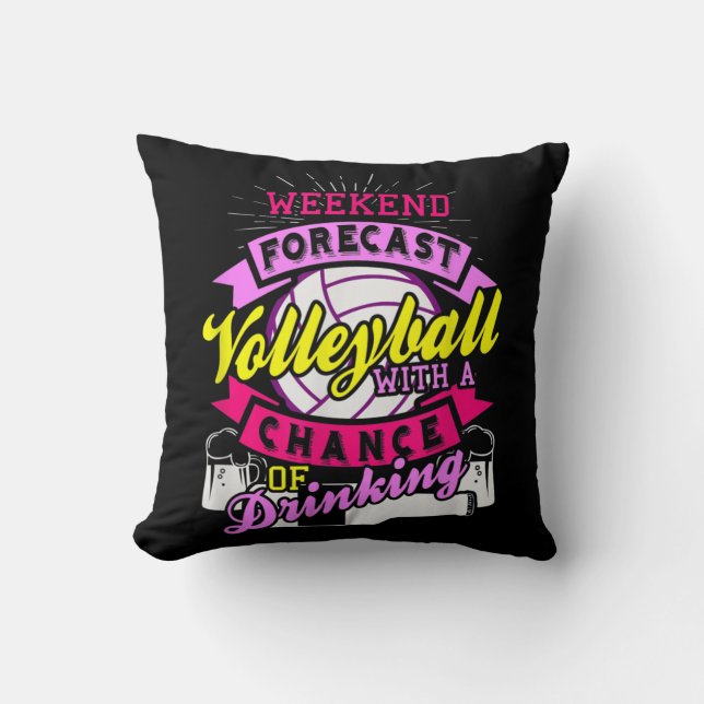 Weekend Forecast Volleyball With Chance of Drinkin Throw Pillow (Front)