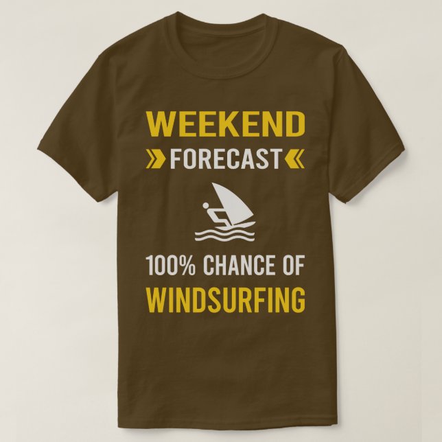 Weekend Forecast Windsurfing Windsurf Windsurfer T-Shirt (Design Front)