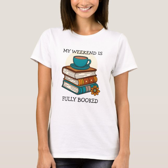Weekend Fully Booked Book Lovers T-Shirt (Front)