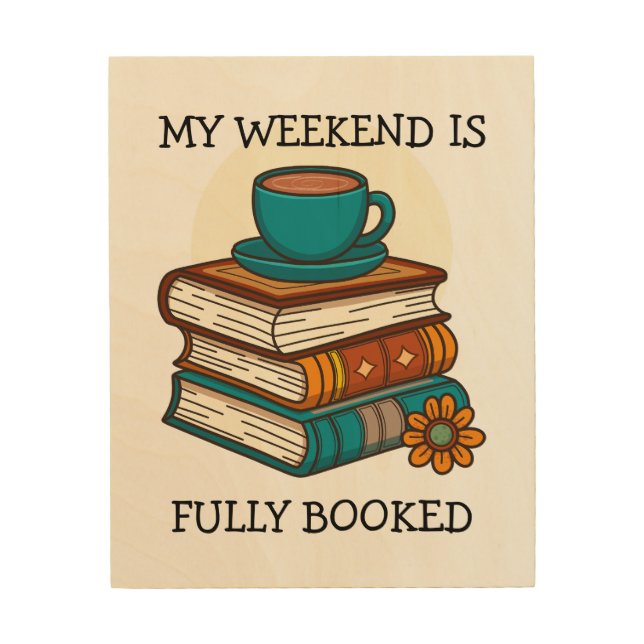 Weekend Fully Booked Book Lovers Wood Wall Art (Front)