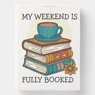 Weekend Fully Booked Book Lovers Wooden Box Sign