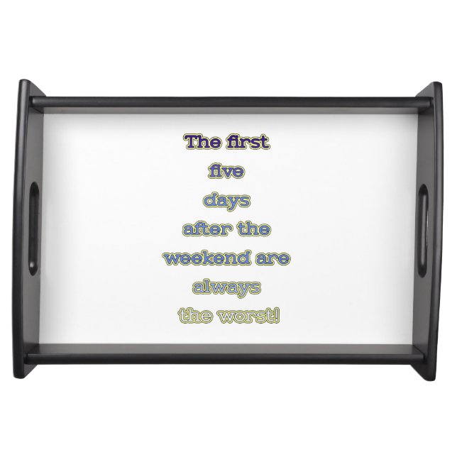 Weekend funny text serving tray (Front)