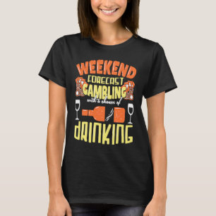 Weekend Gamer Fun An Poker Slot Beer Schnapps Cele T-Shirt