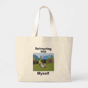 Weekend Getaway Retreating Into Myself Large Tote Bag