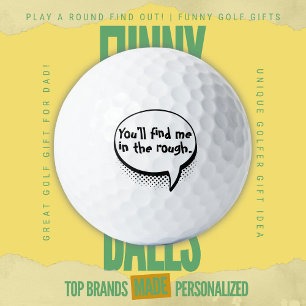 Weekend Golfer Humor You'll Find Me in the Rough Golf Balls