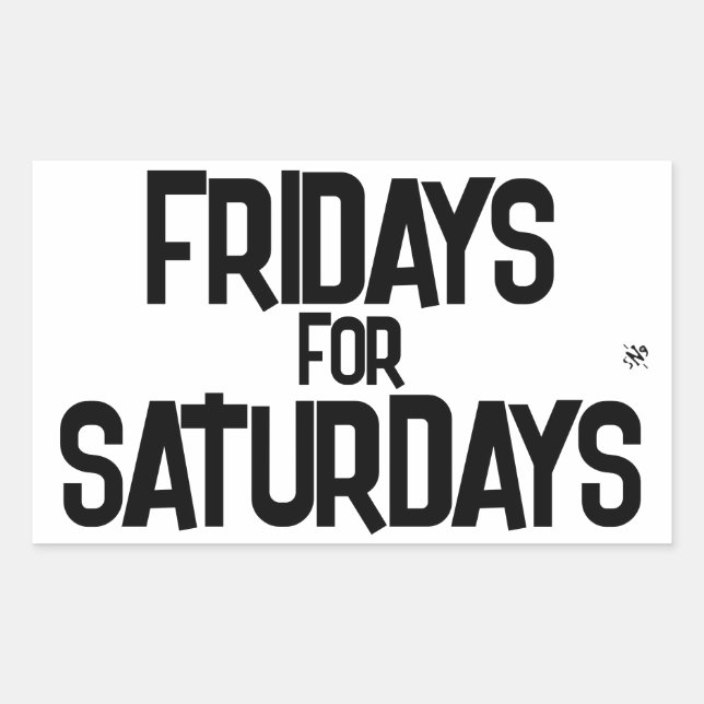 Weekend joke (Fridays for Saturdays) v1 Rectangular Sticker (Front)