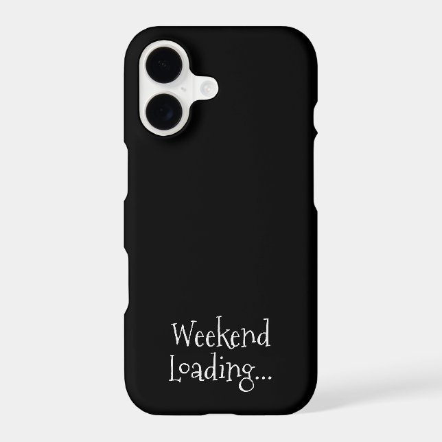 Weekend Loading Funny Casual Typography Iphone Case (Back)