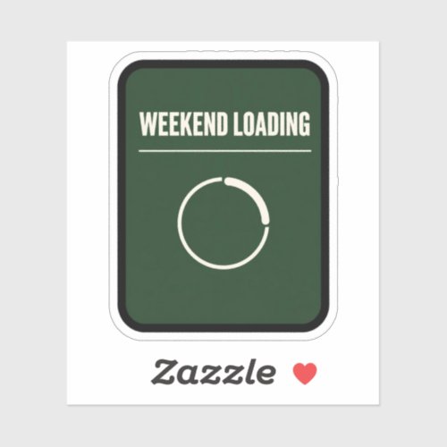 Weekend Loading Funny Sticker