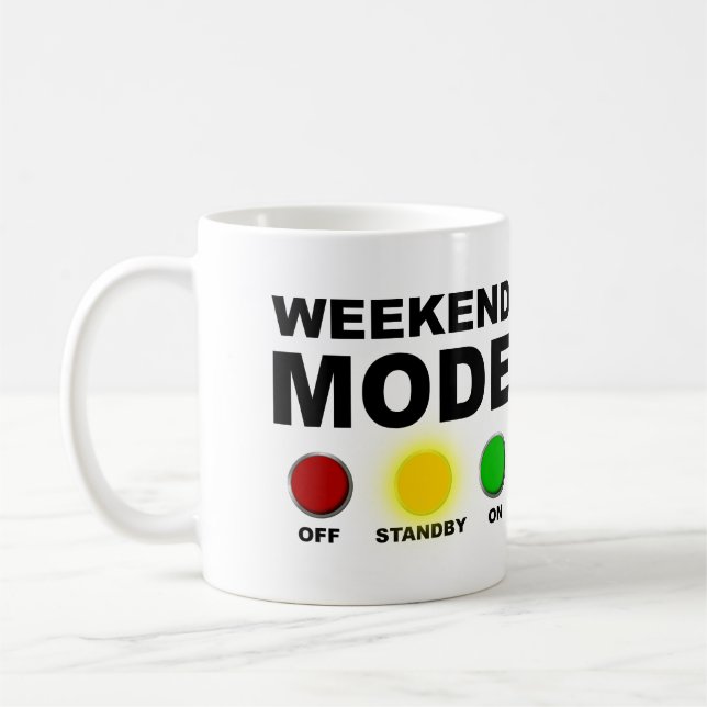 Weekend Mode Funny Mug or Travel Mug (Left)
