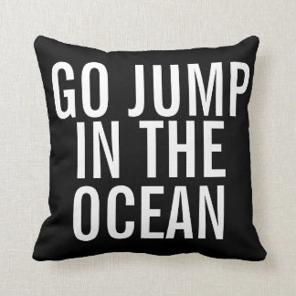 Weekend Pillow - Go Jump in the OCEAN