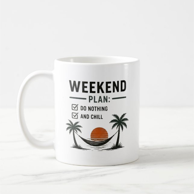 Weekend Plan Do Nothing and Chill Funny Relax  Coffee Mug (Left)