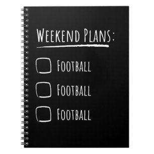 Weekend Plans Football Notebook