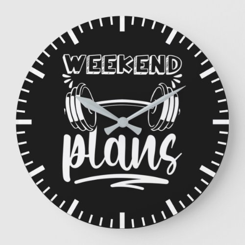 Weekend Plans _ Funny Workout Gym Fitness Humor Large Clock